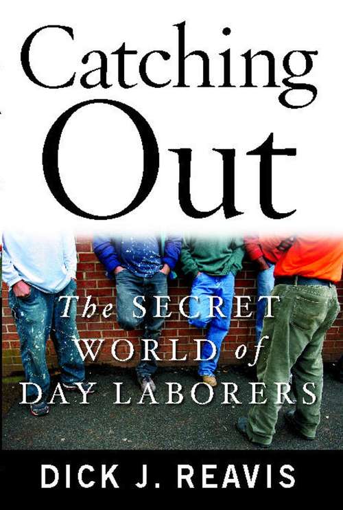 Catching Out: The Secret World of Day Laborers