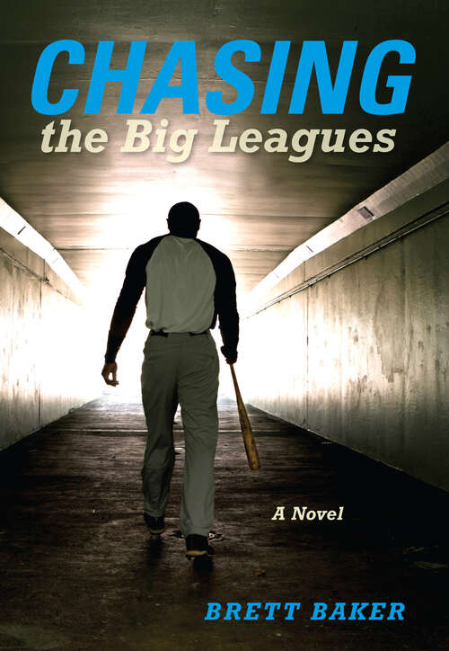 Book cover of Chasing the Big Leagues: A Novel (Break Away Books)