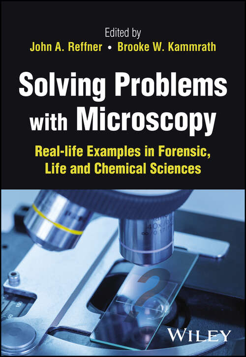 Book cover of Solving Problems with Microscopy: Real-life Examples in Forensic, Life and Chemical Sciences