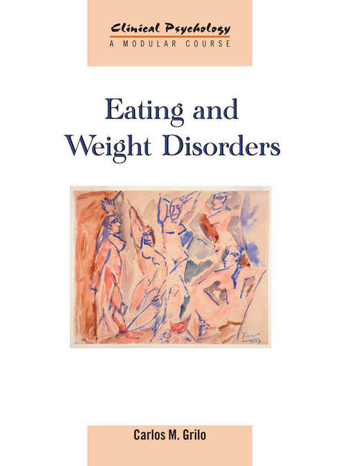 Book cover of Eating and Weight Disorders: A Modular Course: Eating And Weight Disorders (Clinical Psychology: A Modular Course)