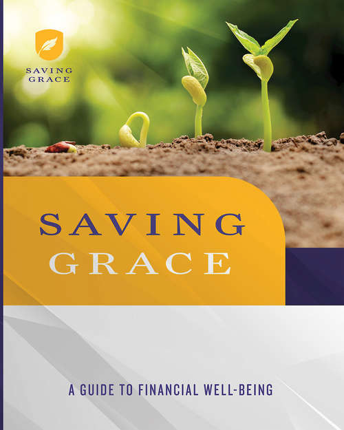 Book cover of Saving Grace Participant Workbook: A Guide to Financial Well-Being (Saving Grace)