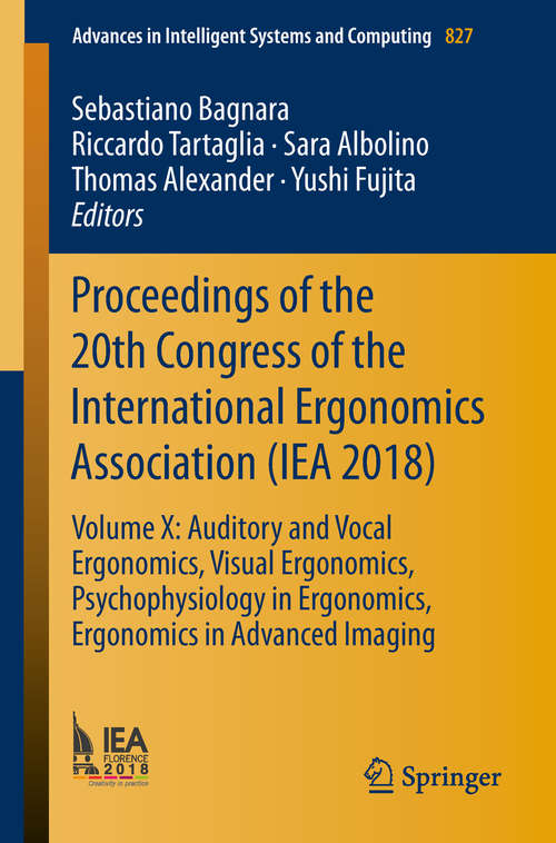 Book cover of Proceedings of the 20th Congress of the International Ergonomics Association: Volume X: Auditory and Vocal Ergonomics, Visual Ergonomics, Psychophysiology in Ergonomics, Ergonomics in Advanced Imaging (Advances in Intelligent Systems and Computing #827)