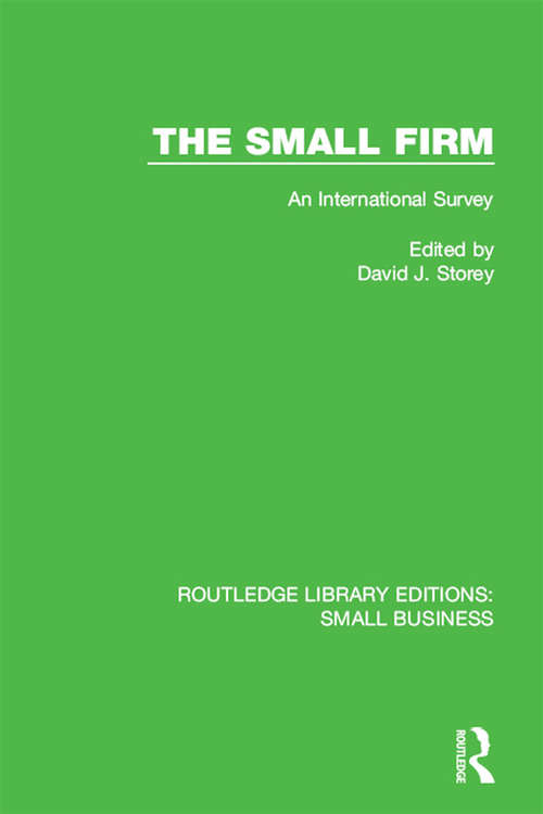 The Small Firm: An International Survey (Routledge Library Editions: Small Business)