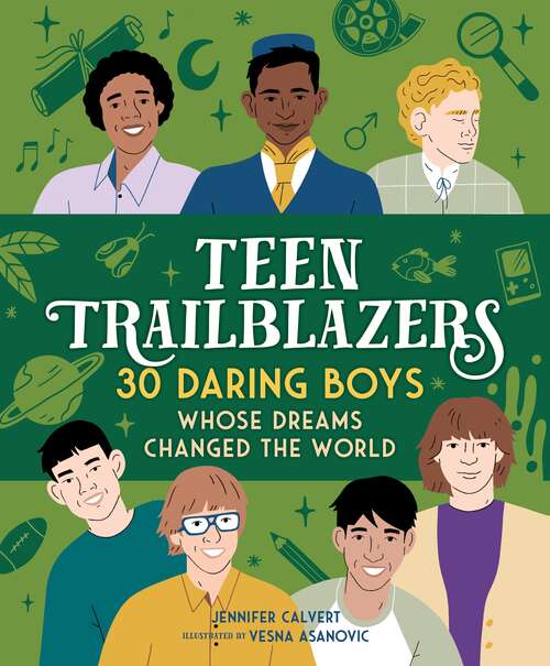 Book cover of Teen Trailblazers: 30 Daring Boys Whose Dreams Changed the World