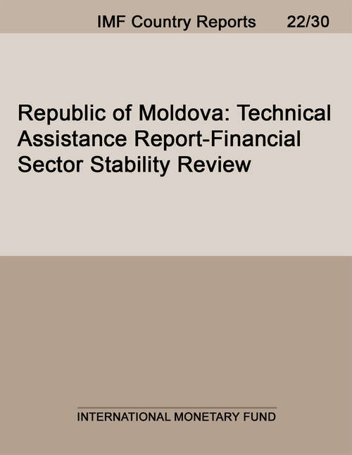Republic of Moldova: Technical Assistance Report-Financial Sector Stability Review (Imf Staff Country Reports)