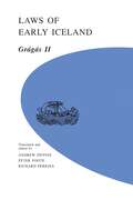 Laws of Early Iceland: Gragas II (U of M Icelandic Series #4)