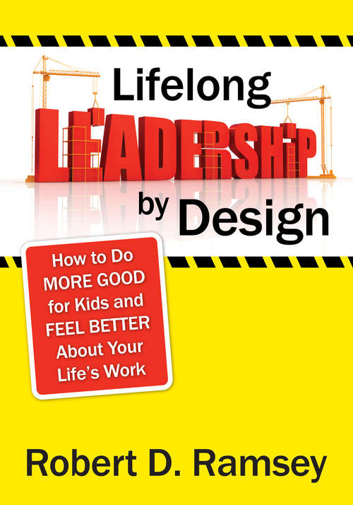 Book cover of Lifelong Leadership by Design: How to Do More Good for Kids and Feel Better About Your Life's Work