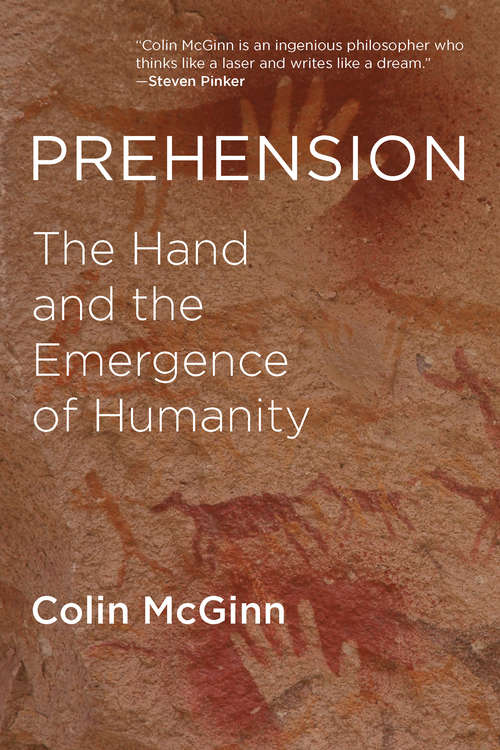 Prehension: The Hand and the Emergence of Humanity