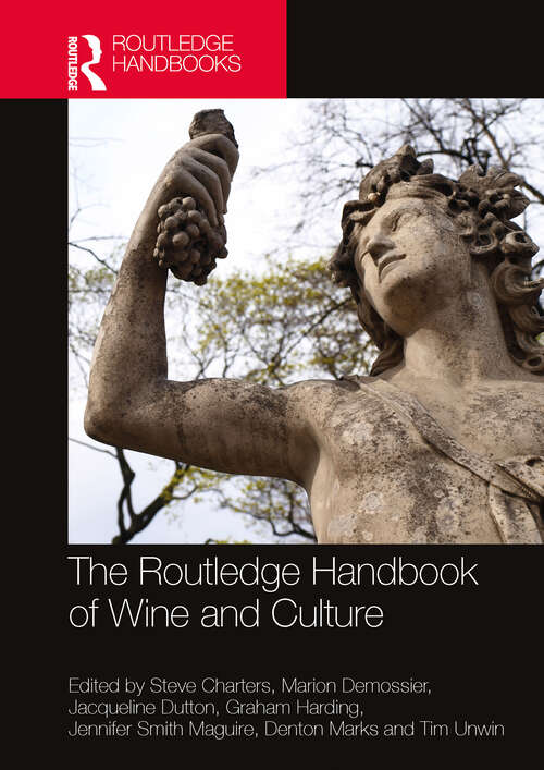 The Routledge Handbook of Wine and Culture