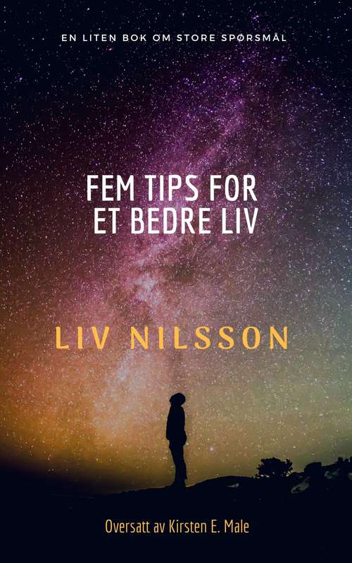 Book cover of Fem tips for et bedre liv: En liten bok om store spørsmål