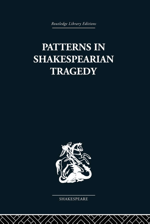 Book cover of Patterns in Shakespearian Tragedy (Methuen Library Reprints)