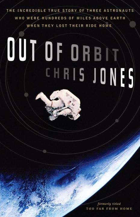 Book cover of Out of Orbit: The True Story of How Three Astronauts Found Themselves Hundreds of Miles Above the Earth with No Way Home