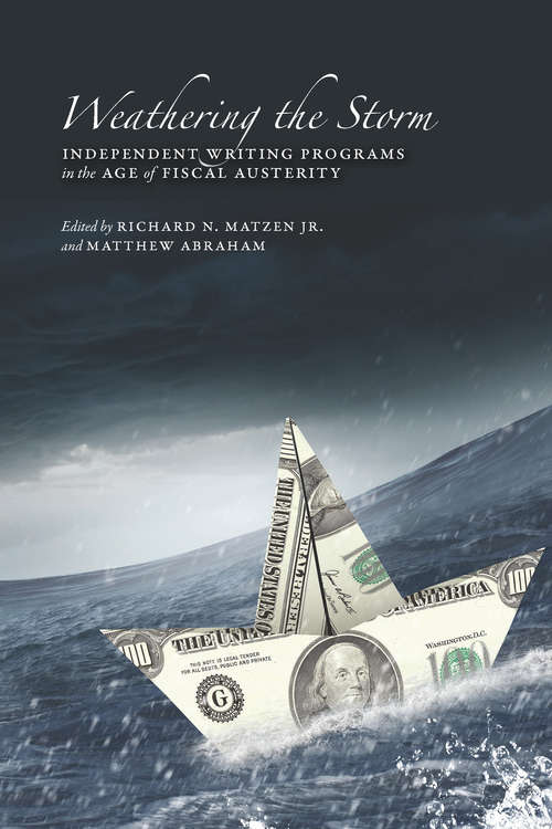 Weathering the Storm: Independent Writing Programs in the Age of Fiscal Austerity