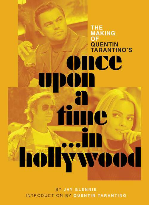 Book cover of The Making of Quentin Tarantino's Once Upon a Time in Hollywood