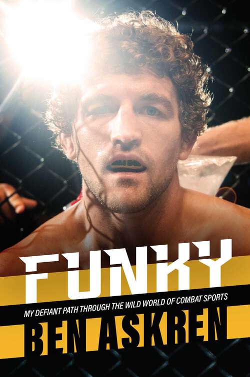Book cover of Funky: My Defiant Path Through the Wild World of Combat Sports