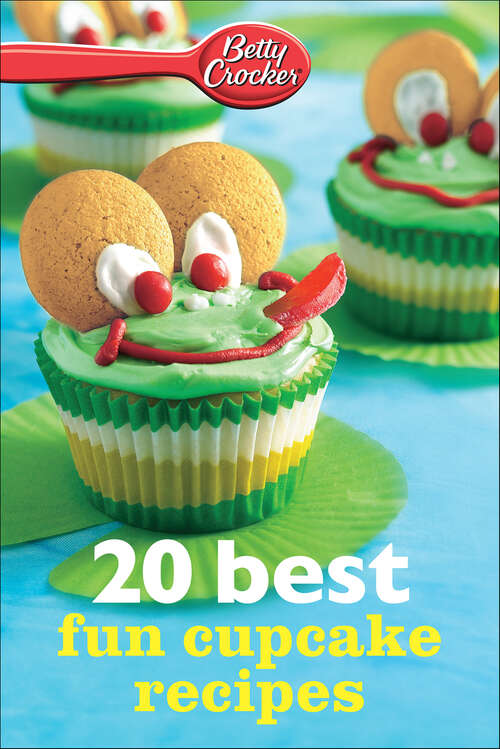 Book cover of Betty Crocker: 20 Best Fun Cupcake Recipes