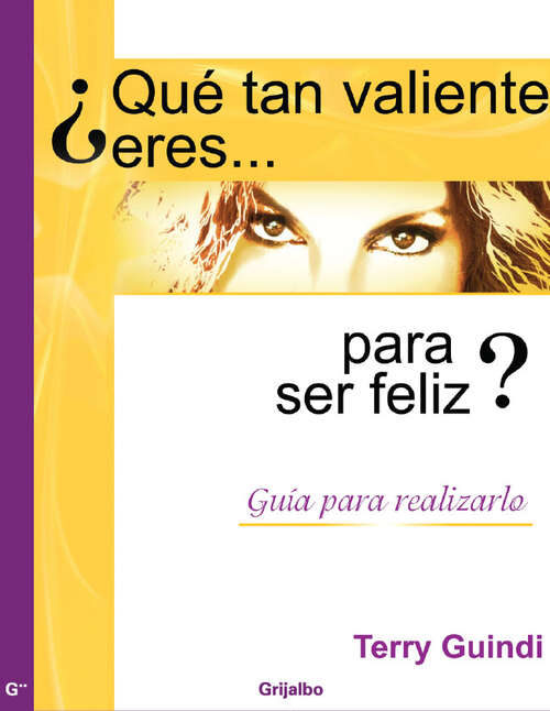 Book cover of ¿Qué tan valiente eres para ser feliz?