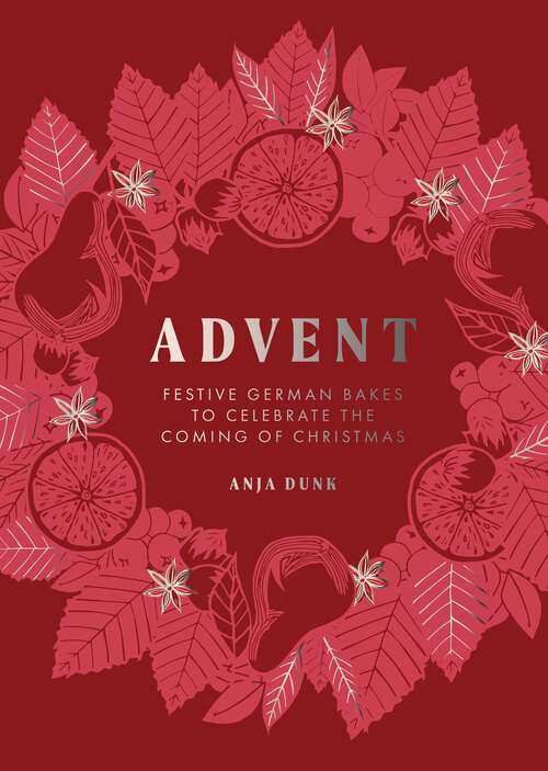 Book cover of Advent: Festive German Bakes to Celebrate the Coming of Christmas