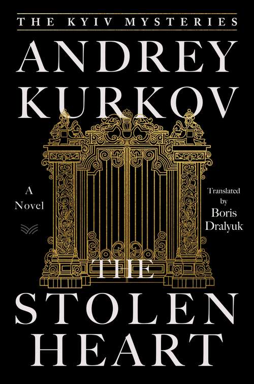 Book cover of The Stolen Heart: A Novel (The Kyiv Mysteries #2)