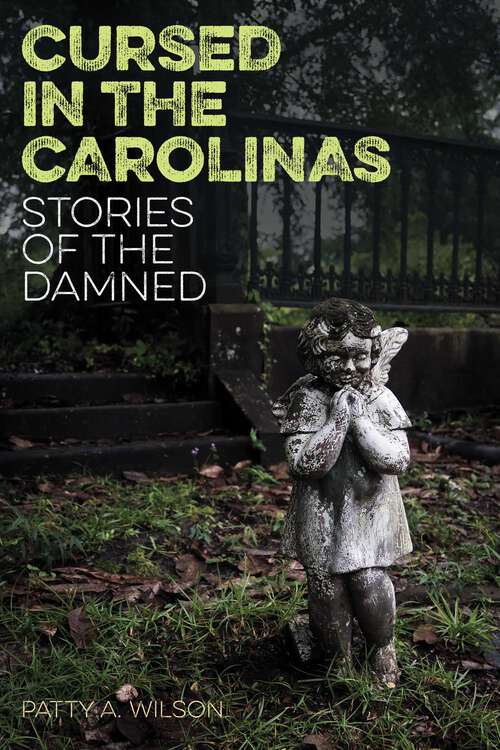 Book cover of Cursed in the Carolinas: Stories of the Damned (Cursed)
