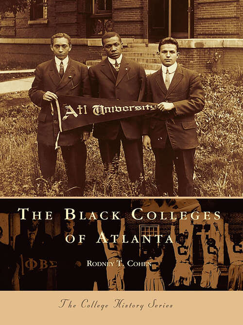 Book cover of Black Colleges of Atlanta, The (Campus History)