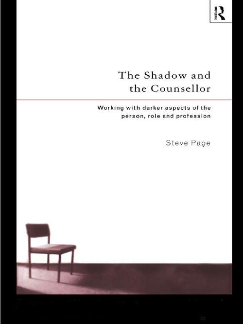 Book cover of The Shadow and the Counsellor: Working with the Darker Aspects of the Person, the Role and the Profession