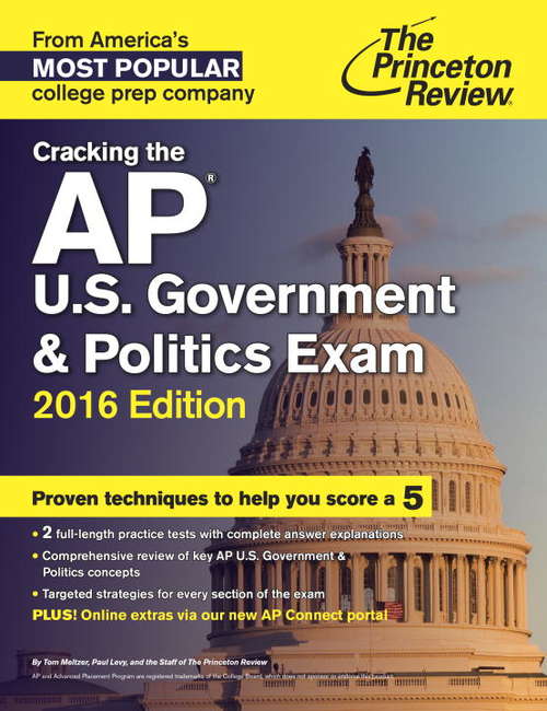 Book cover of Cracking the AP U.S. Government & Politics Exam, 2016 Edition