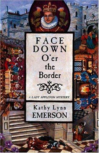 Face Down O'er the Border (Lady Appleton Mystery #10)