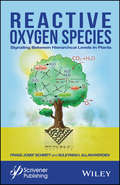 Reactive Oxygen Species: Signaling Between Hierarchical Levels In Plants