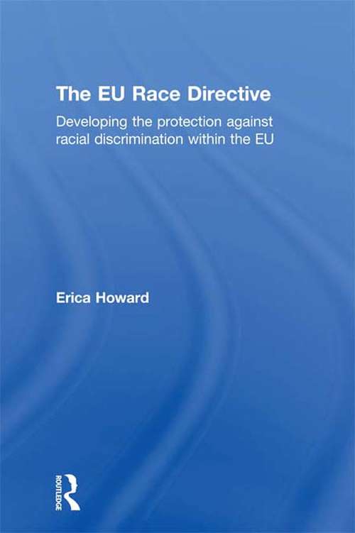 Book cover of The EU Race Directive: Developing the Protection against Racial Discrimination within the EU