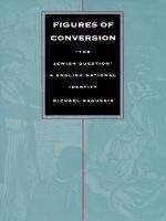Book cover of Figures of Conversion: “The Jewish Question” and English National Identity