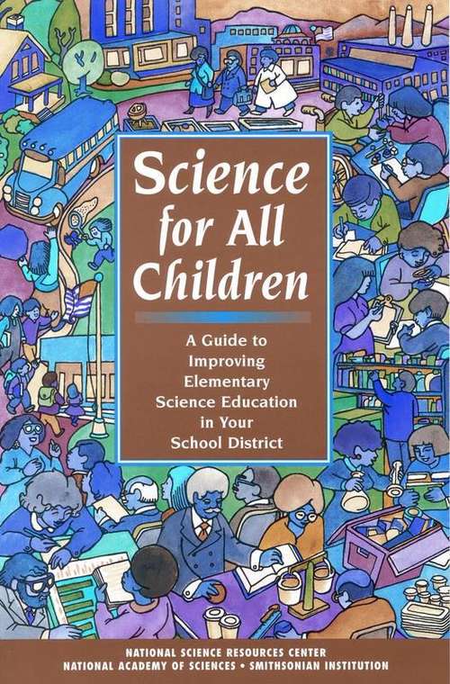 Science for All Children: A Guide to Improving Elementary Science Education in Your School District