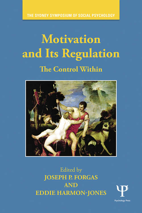 Motivation and Its Regulation: The Control Within (Sydney Symposium of Social Psychology)