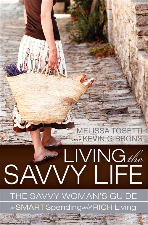 Book cover of Living The Savvy Life: The Savvy Woman's Guide to Smart Spending and Rich Living