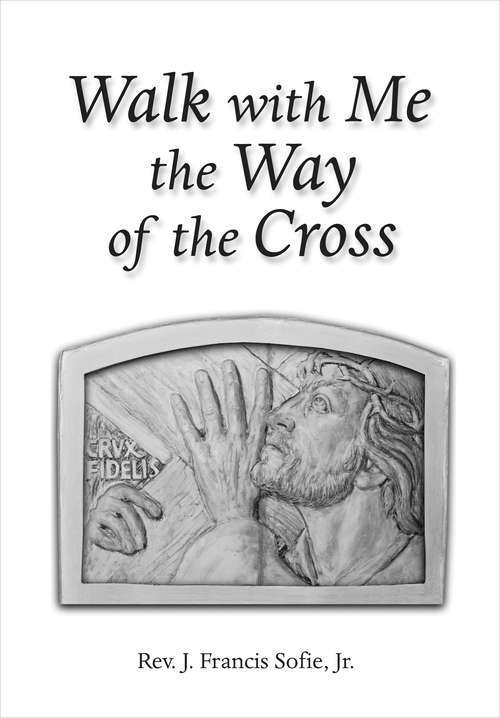 Walk with Me the Way of the Cross