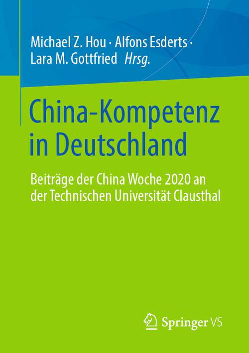 China-Kompetenz in Deutschland: Beiträge der China Woche 2020 an der Technischen Universität Clausthal