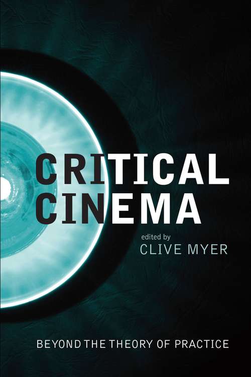 Book cover of Critical Cinema: Beyond the Theory of Practice
