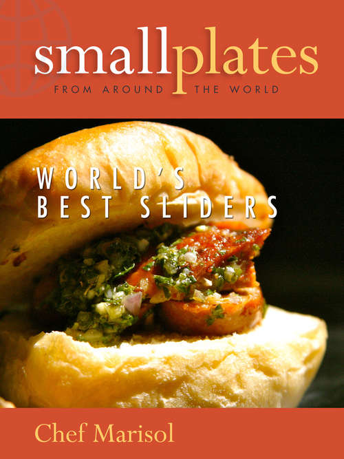 Book cover of Small Plates from Around the World: World's Best Sliders