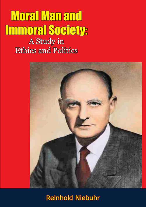 Book cover of Moral Man and Immoral Society: A Study in Ethics and Politics (Library of Theological Ethics Ser.)