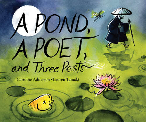 Book cover of A Pond, a Poet, and Three Pests