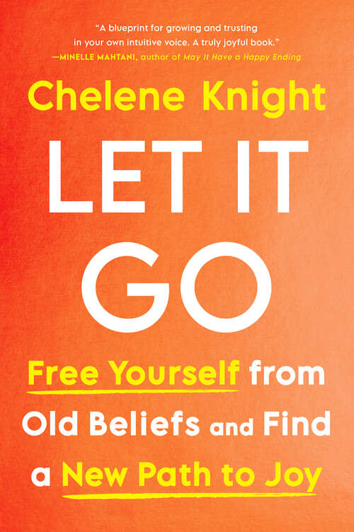 Book cover of Let It Go: Free Yourself from Old Beliefs and Find a New Path to Joy