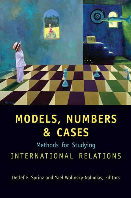 Book cover of Models, Numbers, and Cases: Methods for Studying International Relations