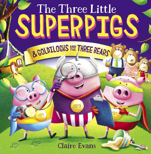 Book cover of The Three Little Superpigs and Goldilocks and the Three Bears