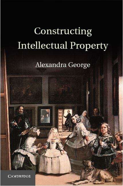Book cover of Constructing Intellectual Property