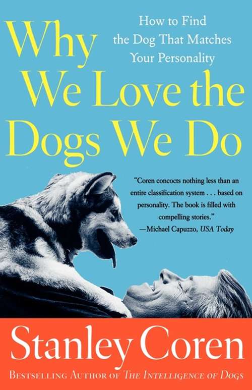 Book cover of Why We Love the Dogs We Do!