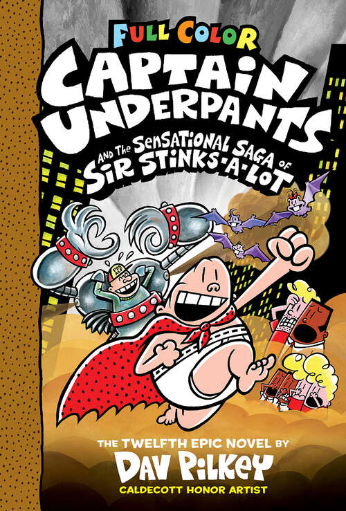 Book cover of Captain Underpants and the Sensational Saga of Sir Stinks-A-Lot: Color Edition (Color Edition) (Captain Underpants #12)