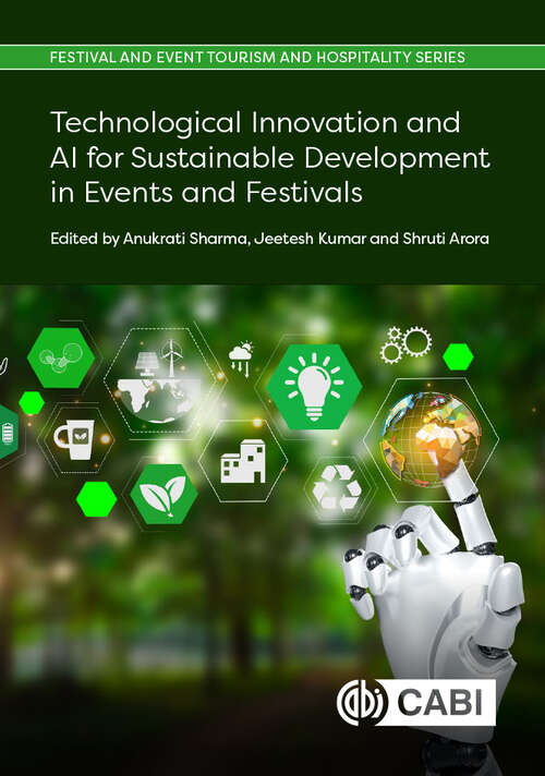 Book cover of Technological Innovation and AI for Sustainable Development in Events and Festivals (Festival and Event Tourism and Hospitality Series)