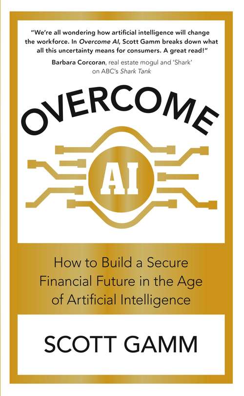 Book cover of Overcome AI: How to Build a Secure Financial Future in the Age of Artificial Intelligence