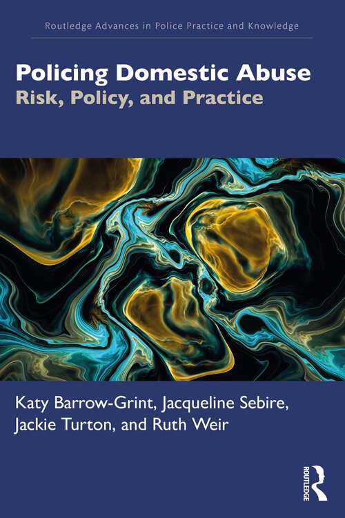 Book cover of Policing Domestic Abuse: Risk, Policy, and Practice