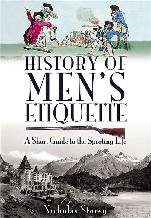 History of Men’s Etiquette: A Short Guide to the Sporting Life